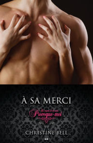 Title: À sa merci, Author: Christine Bell