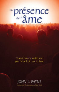Title: La présence de l'âme, Author: John L. Payne