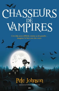 Title: Chasseurs de vampires, Author: Pete Johnson