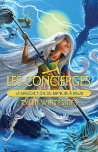 Title: Les concierges #3: La malédiction du manche à balai (Janitors: Curse of the Broomstaff), Author: Tyler Whitesides