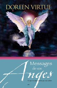 Title: Messages de vos anges: Ce que vos anges veulent que vous sachiez, Author: Doreen Virtue