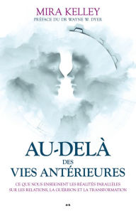 Title: Au-delà des vies antérieures, Author: Mira Kelley