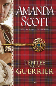 Title: Tentée par un guerrier, Author: Amanda Scott