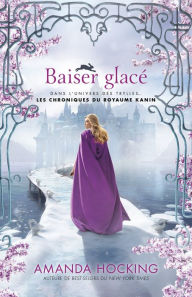 Title: Baiser glacé: Dans l'Univers des Trylles..., Author: Amanda Hocking