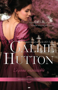 Title: L'épouse insaisissable: Les mésaventures nuptiales - Tome 1, Author: Callie Hutton