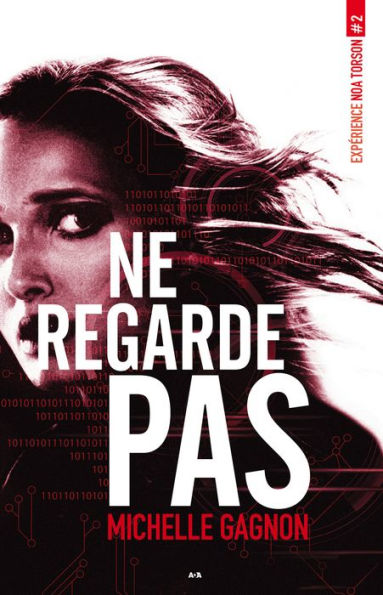 Ne regarde pas: Expérience Noa Torson - Tome 2