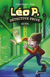 Title: Léo P., détective privé - Tome 3: Le vol, Author: Carine Paquin