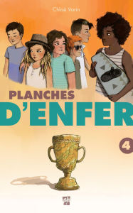 Title: Planches d'enfer - Tome 4, Author: Chloé Varin