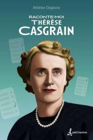 Title: Raconte-moi Thérèse Casgrain - Nº 42, Author: Hélène Gagnon