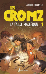 Title: Les Cromz - Tome 1: La Faille maléfique, Author: Jannick Lachapelle