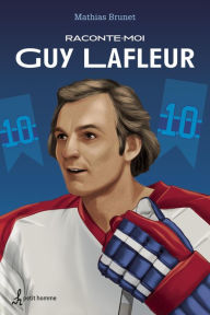 Title: Raconte-moi Guy Lafleur - Nº 43, Author: Mathias Brunet