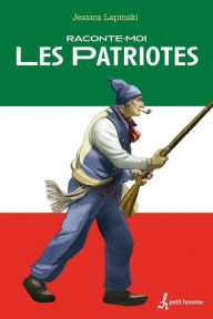 Title: Raconte-moi Les Patriotes - Nº 44, Author: Jessica Lapinski