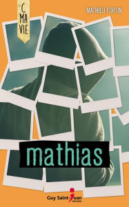 Title: Mathias, Author: Mathieu Fortin
