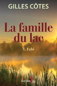 Title: La famille du lac, tome 1: Fabi, Author: Gilles Côtes