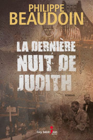 Title: La dernière nuit de Judith, Author: Philippe Beaudoin