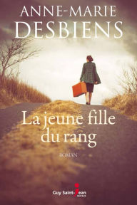 Title: La jeune fille du rang, Author: Anne-Marie Desbiens