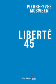 Title: Liberté 45, Author: Pierre-Yves McSween