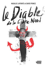 Title: Le Diable de la Côte-Nord, Author: Magalie Lapointe