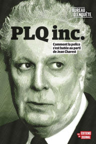 Title: Bureau d'enquête - PLQ Inc., Author: Bureau d'enquête