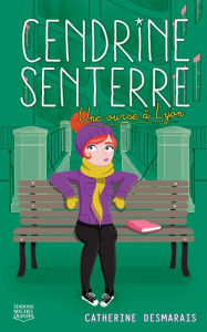 Title: Une ourse à Lyon, Author: Catherine Desmarais