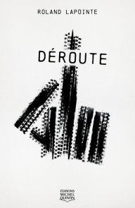 Title: Déroute, Author: Roland Lapointe