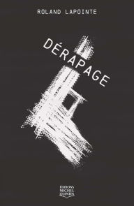Title: Dérapage, Author: Roland Lapointe