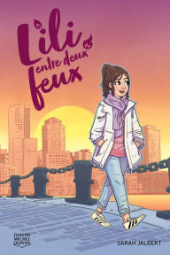 Title: Lili entre deux feux, Author: Sarah Jalbert