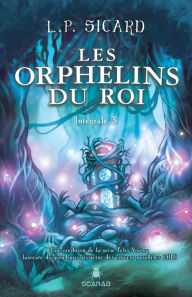 Title: Les Orphelins du roi - Intégrale 3, Author: L.P. Sicard