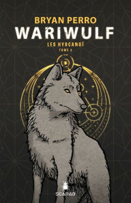 Title: Wariwulf - Les Hyrcanoï, Author: Bryan Perro