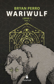 Title: Wariwulf - Lupus-1, Author: Bryan Perro