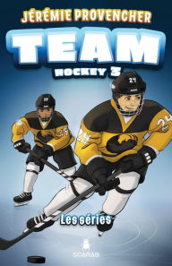 Title: TEAM Hockey, tome 3 - Les séries, Author: Jérémie Provencher