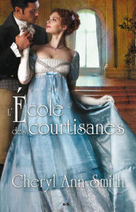 Title: L'école des courtisanes, Author: Cheryl Ann Smith