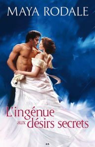 Title: L'ingénue aux désirs secrets, Author: Maya Rodale