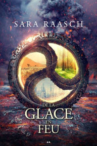 Title: De la glace en feu, Author: Sara Raasch