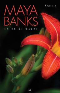 Title: Saine et sauve, Author: Maya Banks