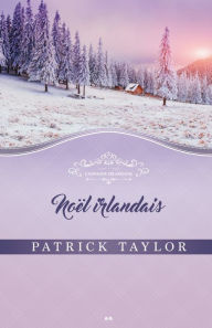 Title: Noël irlandais, Author: Patrick Taylor