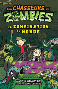 Title: La zombination du monde, Author: John Kloepfer