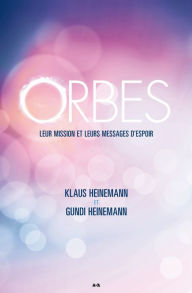 Title: Orbes: Leur mission et leurs messages d'espoir, Author: Klaus Heinemann