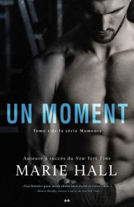 Title: Un moment, Author: Marie Hall