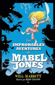 Title: Les improbables aventures de Mabel Jones, Author: Will Mabbitt