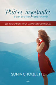 Title: Prières inspirantes pour éclairer votre chemin, Author: Sonia Choquette