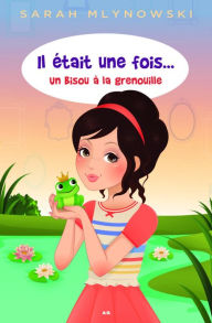 Title: Un bisou à la grenouille, Author: Sarah Mlynowski