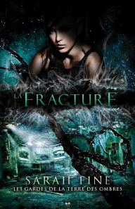 Title: La fracture, Author: Sarah Fine