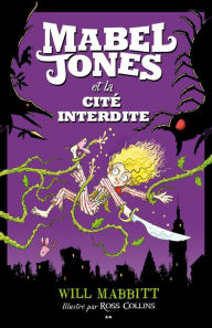 Title: Mabel Jones et la cité interdite, Author: Will Mabbitt