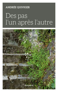 Title: Des pas l'un après l'autre, Author: Andrée Quiviger