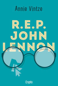 Title: R.E.P. John Lennon, Author: Annie Vintze