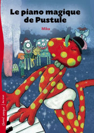 Title: Le piano magique de Pustule, Author: Mika
