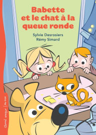 Title: Babette et le chat à la queue ronde, Author: Sylvie Desrosiers