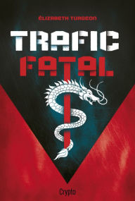 Title: Trafic fatal, Author: Élizabeth Turgeon