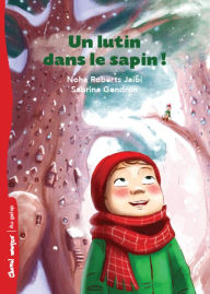 Title: Un lutin dans le sapin!, Author: Noha Roberts Jaibi